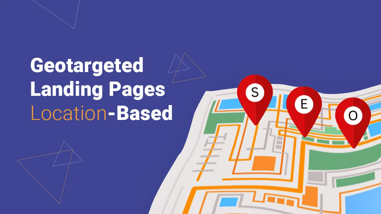 Geotargeted Landing Pages a Location-Based SEO Approach