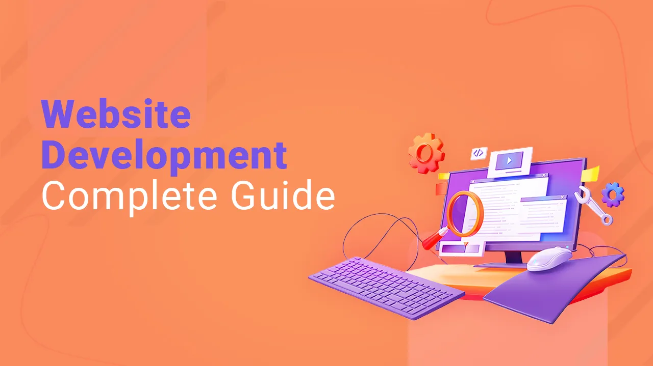 Website Development: 9 Steps to Guide Complete Website